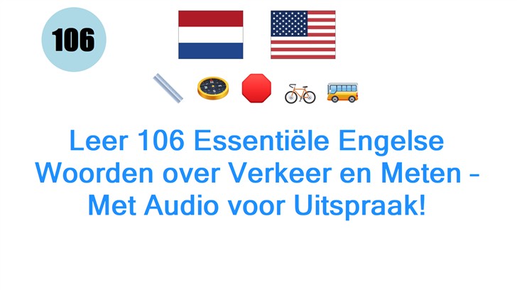 Leer 106 Essentiële Engelse Woorden over Verkeer en Meten – Met Audio voor Uitspraak!